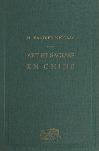 Art et sagesse en Chine : Mi Fou, 1051-1107. Peintre et connaisseur d'art dans la perspective de l'esthétique des lettrés