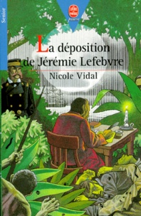 Nicole Vidal - La déposition de Jérémie Lefebvre.