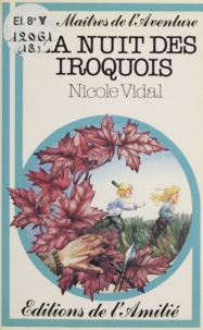 Nicole Vidal et Brigitte Paris - La nuit des Iroquois.