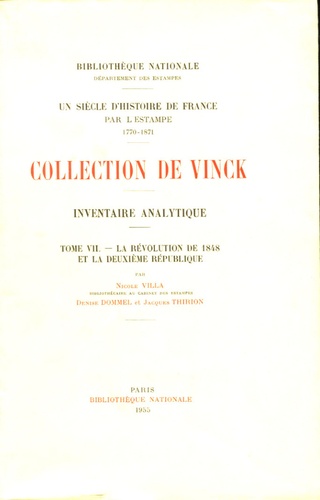 Nicole Villa - Collection de Winck, un siècle d'histoire de France par l'estampe 1770-1871 - Tome 7, La Révolution de 1848 et la deuxième République.