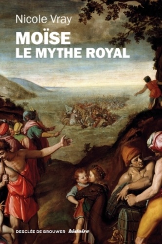 Moïse, le mythe royal. Une autre lecture de l'Exode