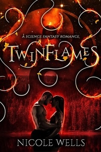  Nicole Wells - TwinFlames: A Science Fantasy Romance - The Five Elements, #3.
