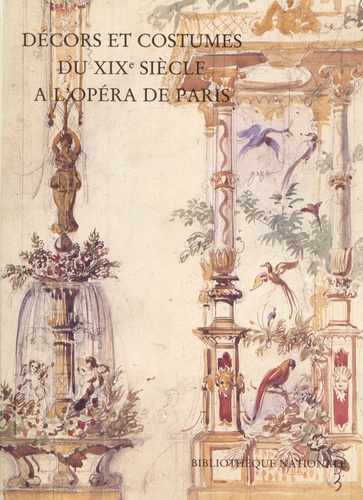 Décors et costumes du XIXe siècle. Tome 1, Opéra de Paris