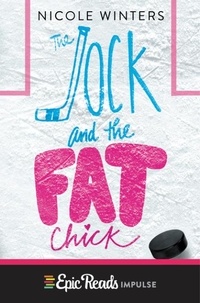 Nicole Winters - The Jock and the Fat Chick.