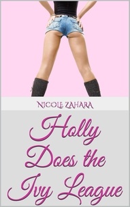 Nicole Zahara - Holly Does the Ivy League - Holly Does It, #2.