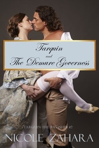  Nicole Zahara - Tarquin and the Demure Governess - Tarquin the Ravisher Regency Series, #2.