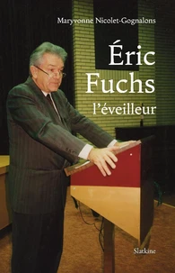 Eric Fuchs, l'éveilleur