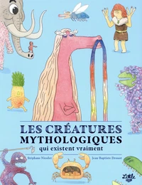 Les créatures mythologiques qui existent vraiment