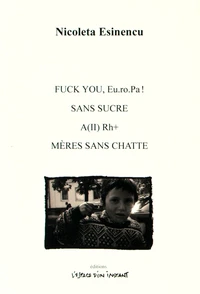 Fuck you, EuroPa ! Sans sucre ; A(II) Rh+ ; Mères sans chatte