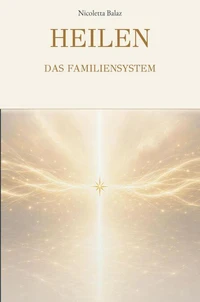DAS FAMILIENSYSTEM HEILEN