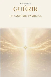 GUÉRIR LE SYSTÈME FAMILIAL