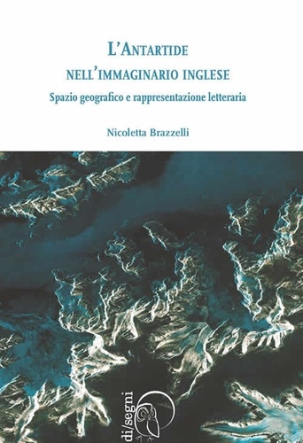 L’Antartide nell’immaginario inglese. Spazio geografico e rappresentazione letteraria