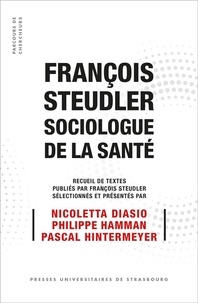 Nicoletta Diasio et Philippe Hamman - François Steudler, sociologue de la santé.