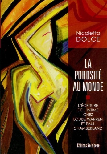 Nicoletta Dolce - La porosite au monde: l' ecriture de l'intime chez louise warren.