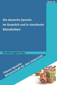 Die deutsche Sprache im Gespräch und in simulierter Mündlichkeit
