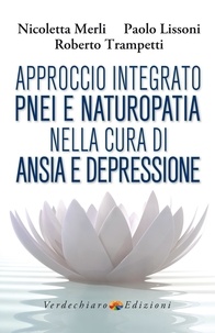 Nicoletta Merli et Roberto Trampetti - Approccio Integrato PNEI e Naturopatia nella cura di Ansia e Depressione.