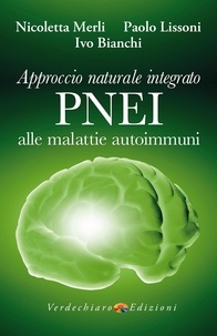 Nicoletta Merli et Ivo Bianchi - Approccio Naturale Integrato PNEI alle malattie autoimmuni.