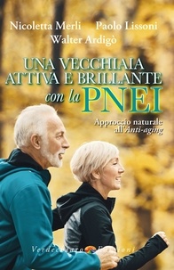Nicoletta Merli et Paolo Lissoni - Una vecchiaia attiva e brillante con la PNEI.