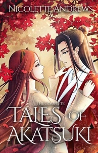  nicolette andrews - The Complete Tales of Akatsuki - Tales of Akatsuki.