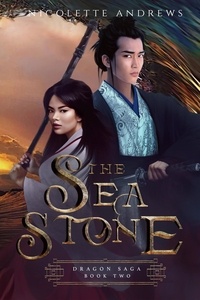  nicolette andrews - The Sea Stone - Dragon Saga, #2.