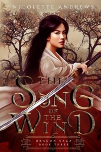  nicolette andrews - The Song of the Wind - Dragon Saga, #3.
