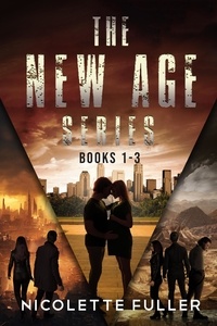  Nicolette Fuller - The New Age Series - Books 1-3 - The New Age Series.