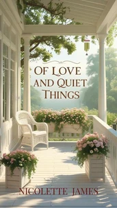 Of Love and Quiet Things
