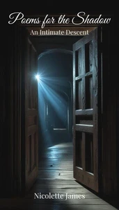 Poems for the Shadow: An Intimate Descent