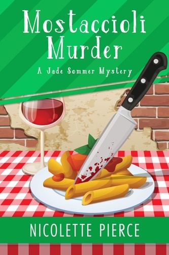  Nicolette Pierce - Mostaccioli Murder - A Jade Sommer Mystery, #1.