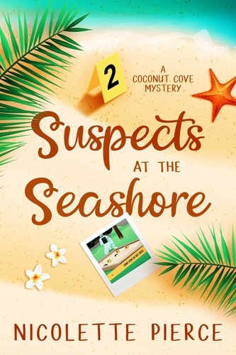  Nicolette Pierce - Suspects at the Seashore - A Coconut Cove Mystery, #2.