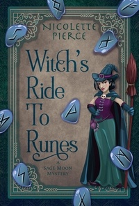  Nicolette Pierce - Witch's Ride to Runes - A Sage Moon Mystery, #3.
