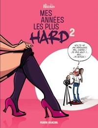 Mes années les plus hard Tome 2