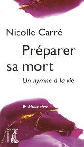 Nicolle Carré - Préparer sa mort.