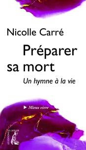Nicolle Carré - Préparer sa mort.
