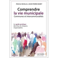 Comprendre la vie municipale, communes et intercommunalités