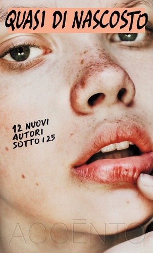 Nicolò Bellon et Riccardo Casella - Quasi di nascosto - 12 nuovi autori sotto i 25.