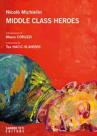 Nicolò Michielin et Mauro Coruzzi - MIDDLE CLASS HEROES.