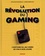 La révolution du gaming. L'histoire du jeu vidéo de 1958 à nos jours
