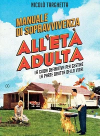 Manuale di sopravvivenza all'età adulta