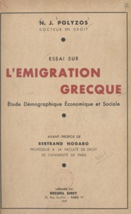 Nicos J. Polyzos et Bertrand Nogaro - Essai sur l'émigration grecque - Étude démographique, économique et sociale.