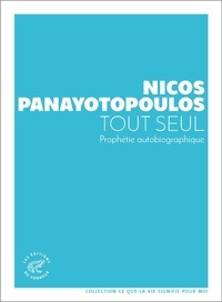 Nicos Panayotopoulos - Tout seul - Prophétie autobiographique.