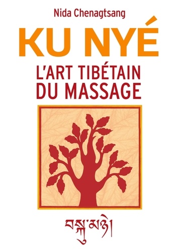 L'art tibétain du massage. Ku Nye