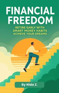 Financial Freedom Retire Early with Smart Money Habits