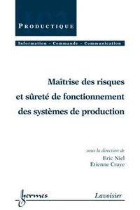 Maitrise Des Risques Et Surete De Fonctionnement Des Systemes De Production