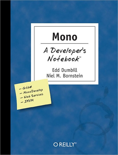Niel M. Bornstein et Edd Dumbill - Mono: A Developer's Notebook.