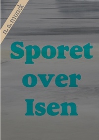 Niels Anders Munck - Sporet over Isen.