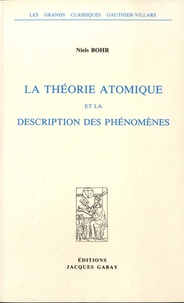 Niels Bohr - La théorie atomique et la description des phénomènes.