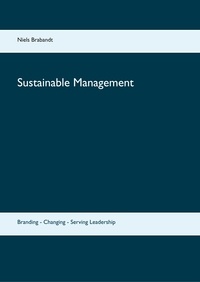 Niels Brabandt - Sustainable Management - Branding - Changing - Serving Leadership.