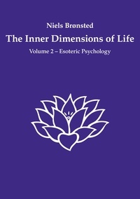 Niels Brønsted - The Inner Dimensions of Life - Volume 2 - Esoteric Psychology.