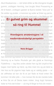 Niels Brügger - Er gulvet grim og skummel, så ring til Hummel - Hverdagens amatørslogans i et medievidenskabeligt perspektiv.